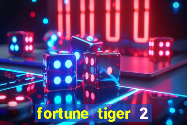 fortune tiger 2 demo free